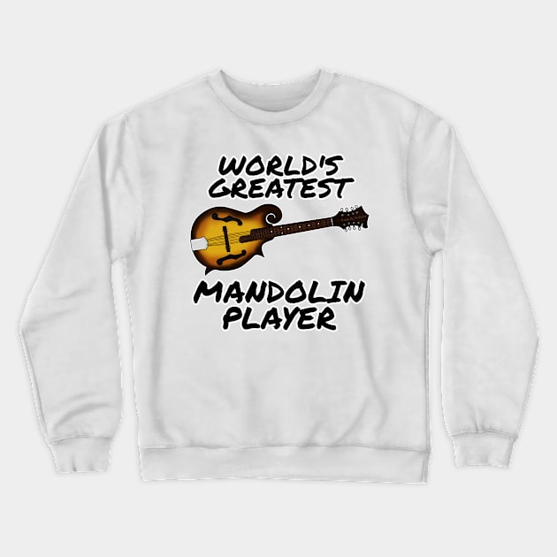 World's Greatest Mandolin Player Country Musician Funny Crewneck Sweatshirt by doodlerob